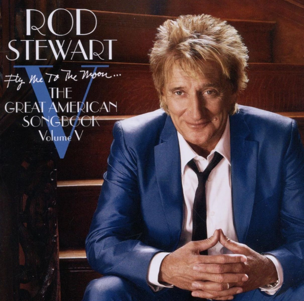 Rod Stewart - Fly Me To The Moon...The Great American Songbook Vol.V