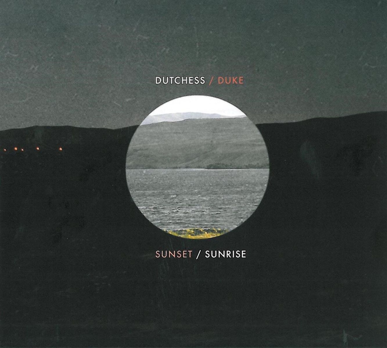 The Dutchess & The Duke - Sunset / Sunrise