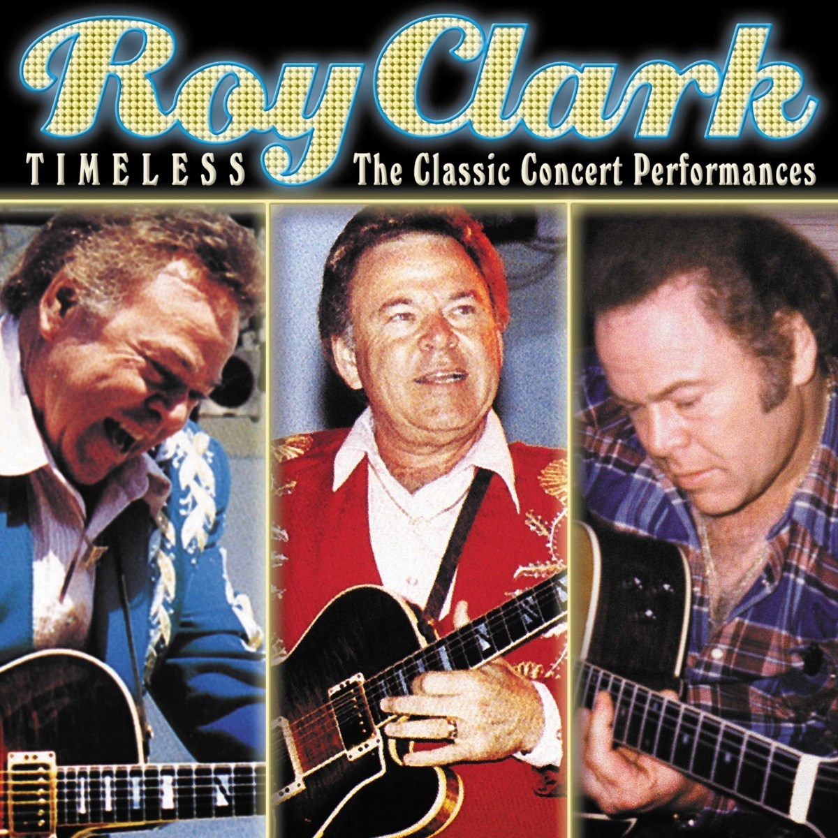 Afbeelding van Roy Clark - Roy Clark Timeless The Classic Concert Performances