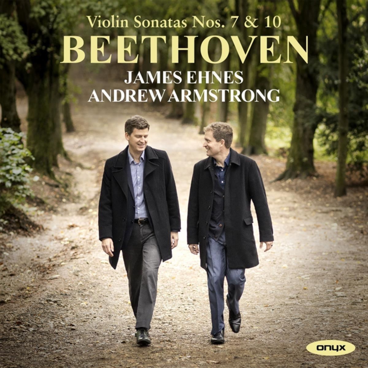 James Ehnes & Andrew Armstrong - Beethoven: Violin Sonatas Nos. 7 & 10