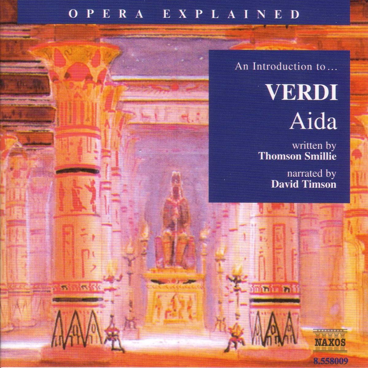 Opera Explained - Introduction To Verdi's Aida