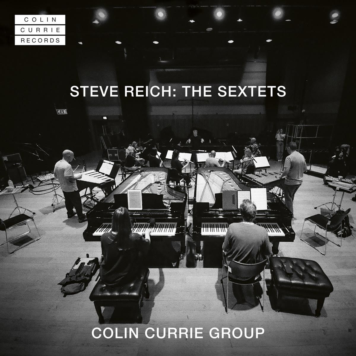 Colin Currie Group - Steve Reich: The Sextets