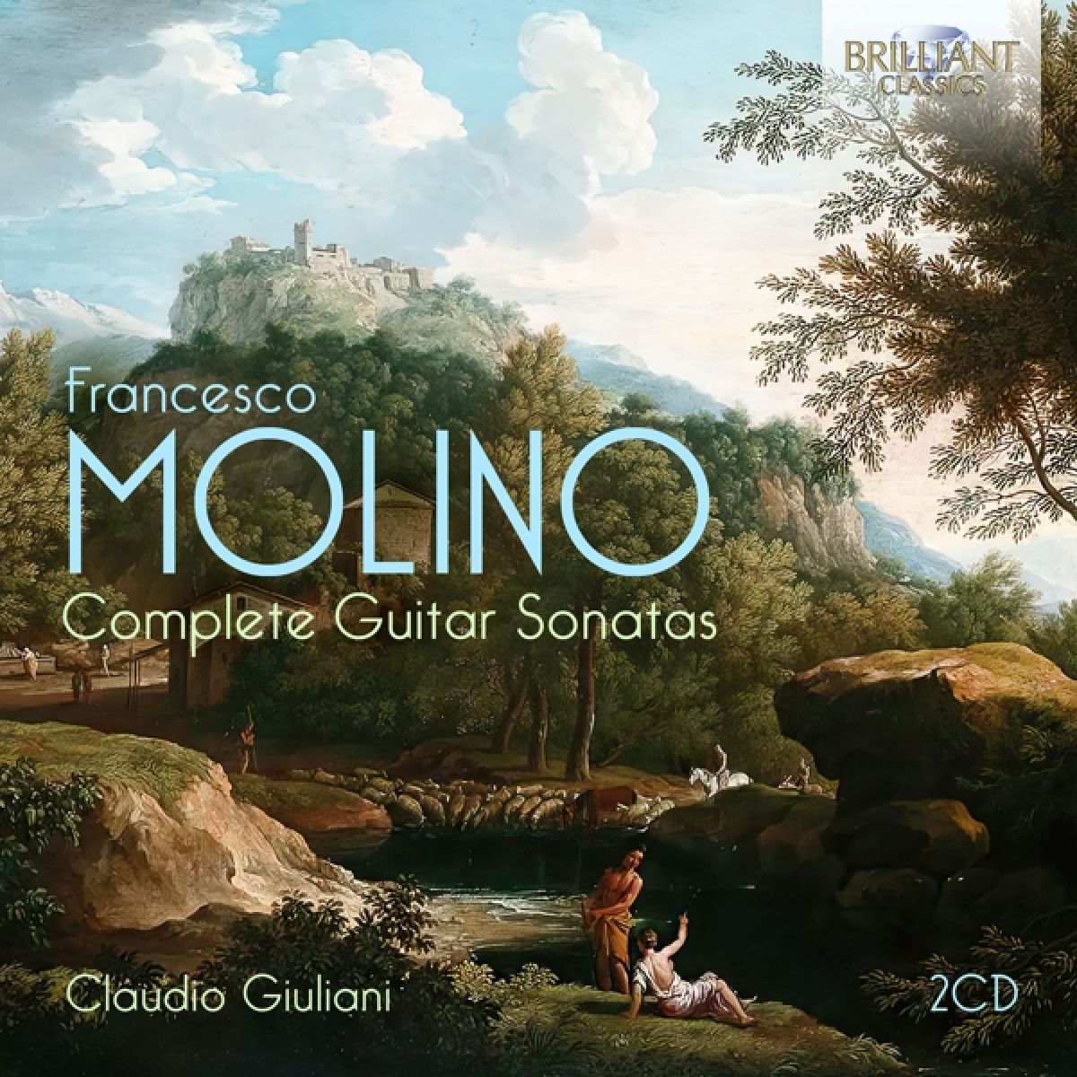 Claudio Giuliani - Francesco Molino: Complete Guitar Sonatas