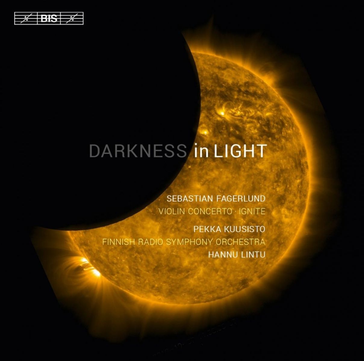 Finnish Radio Symphony Orchestra, Pekka Kuusisto - Fagerlund: Darkness In Light