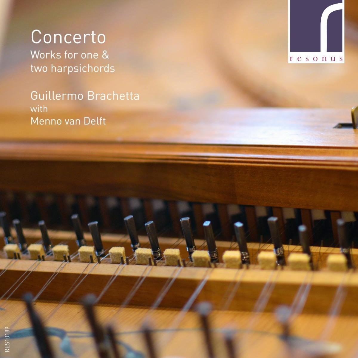 Afbeelding van Guillermo Brachetta with Menno Van Delft - Concerto: Works For One & Two Harpsichords