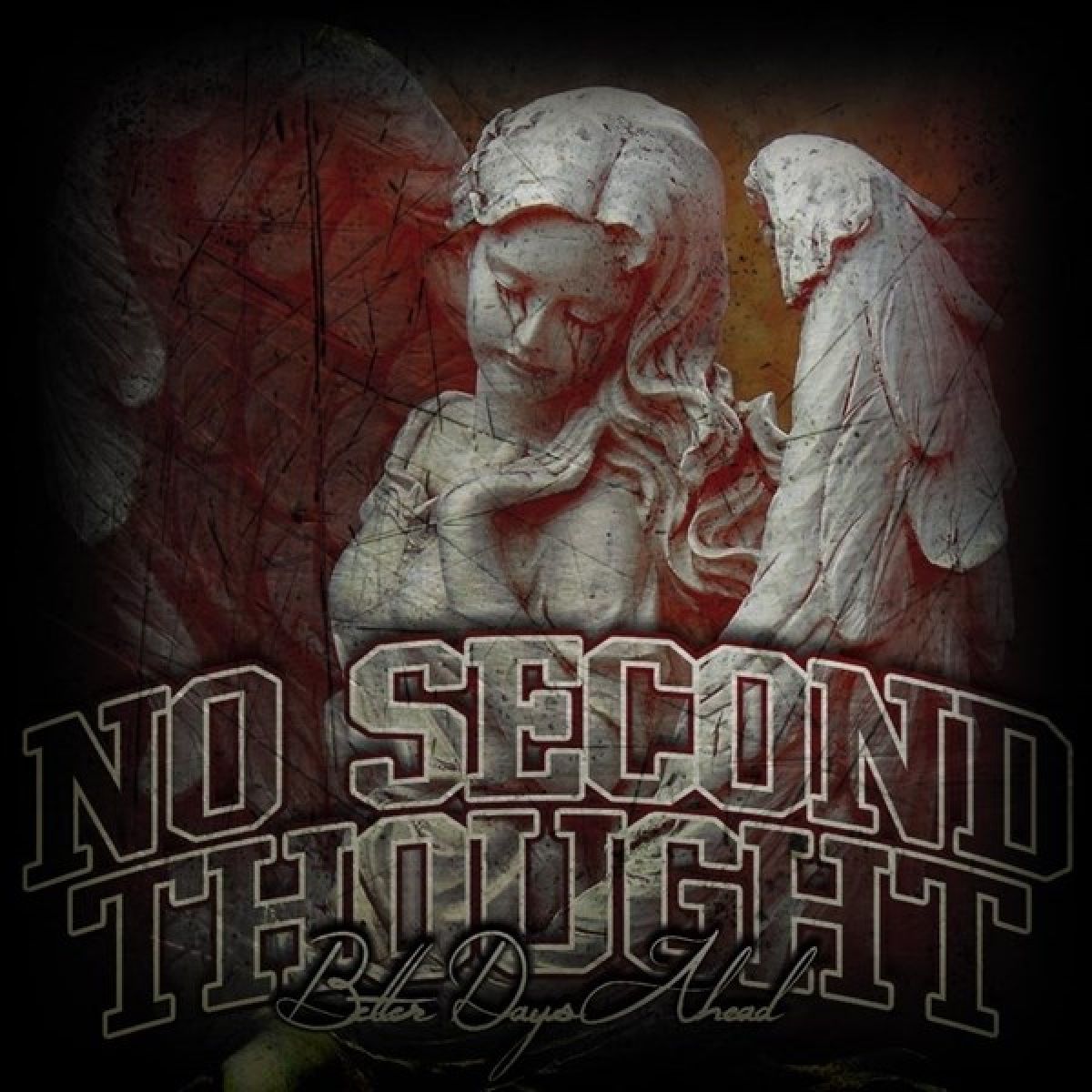 No Second Thought - Better Days Ahead