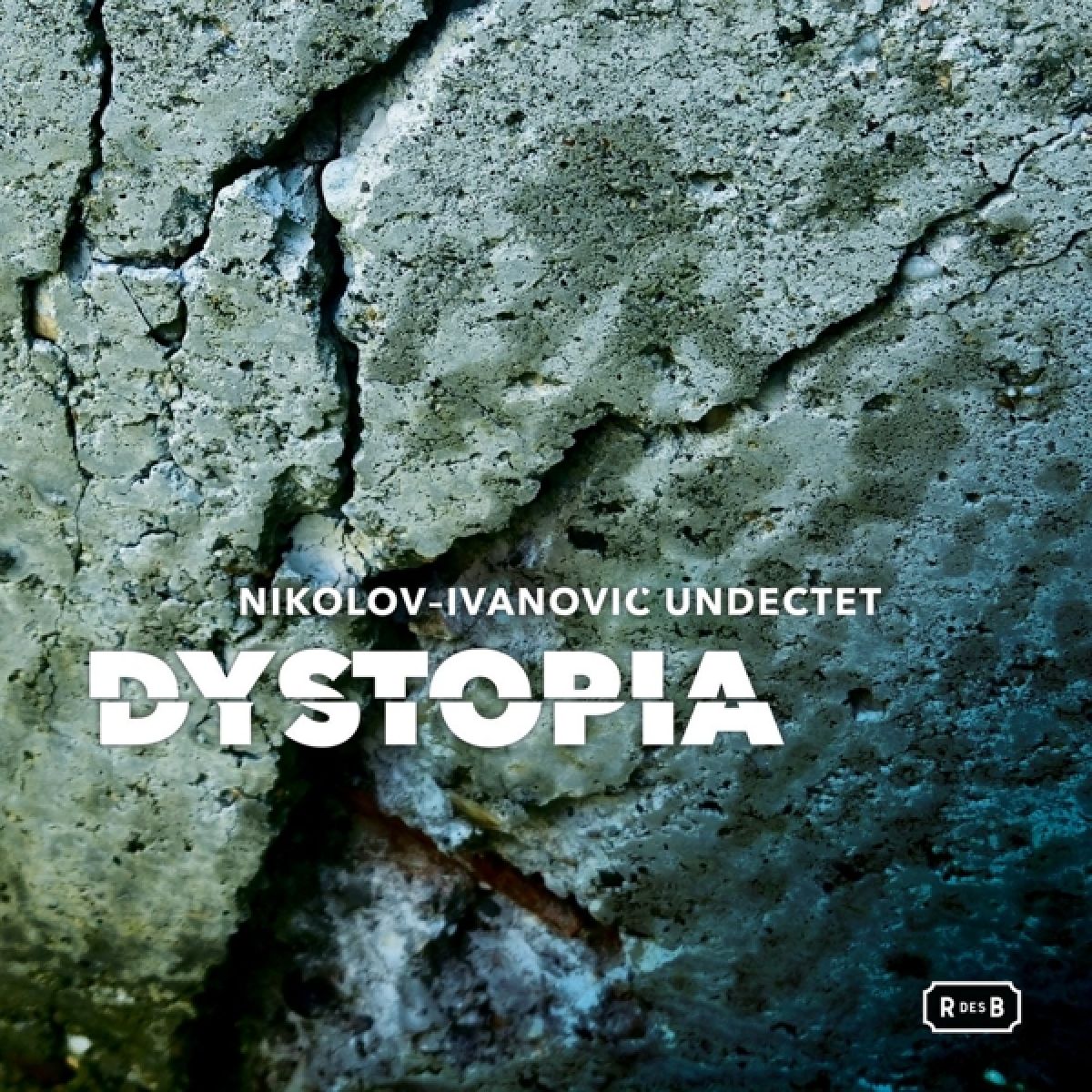 Nikolov-Ivanovic Undectet - Dystopia