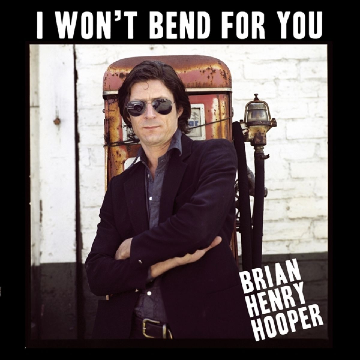 Afbeelding van Brian Hooper - I Won't Bend For You