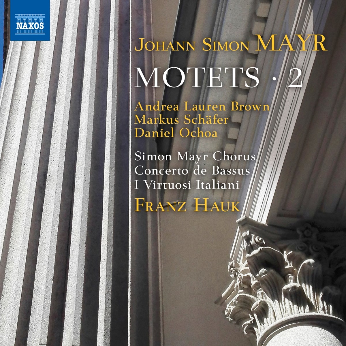 Afbeelding van Andrea Lauren Brown, Markus Schäfer, Daniel Ochoa, Simon Mayr Chorus, Concerto de Bassus, I Virtuosi Italiani, Franz Hauk - Mayr: Motets 2