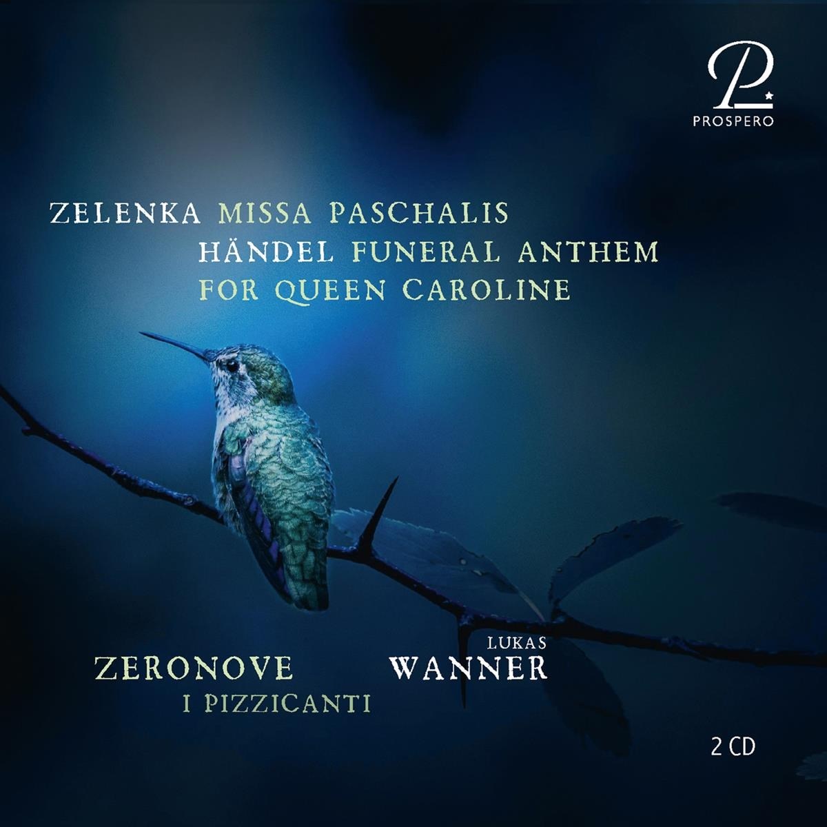 Afbeelding van Lukas Wanner, Zeronove, I Pizzicanti - Zelenka Missa Paschalis, Zwv 7 | Handel: Funeral Anthem For Queen Caroline, Hwv 264