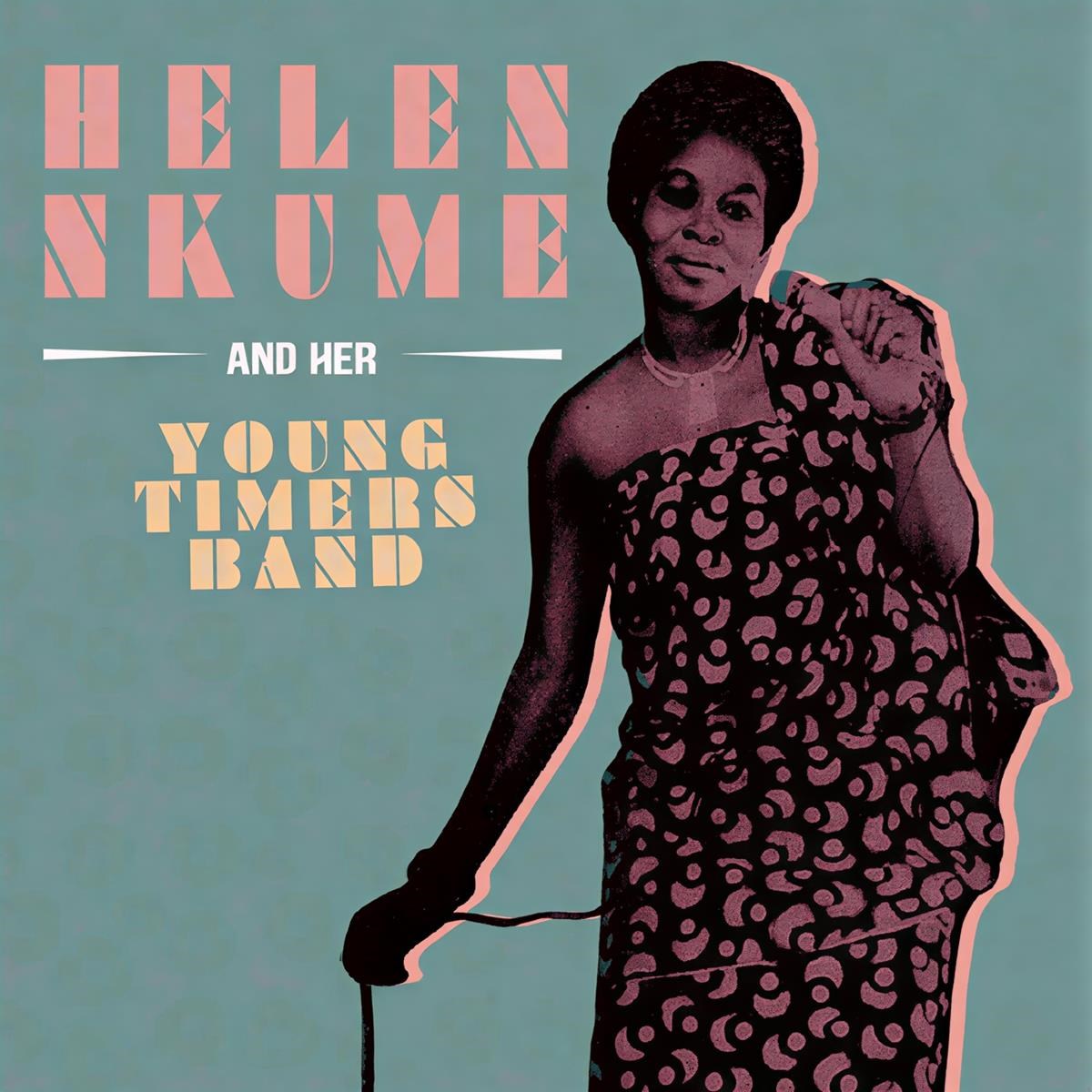 Helen Nkume & Her Young Timers Band - Helen Nkume & Her Young Timers Band