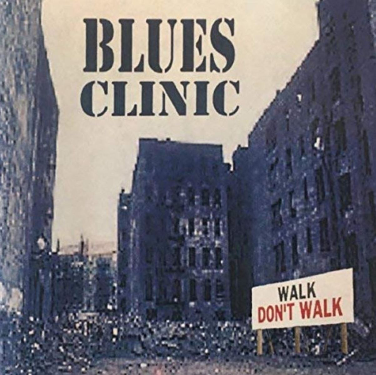 Blues Clinic - Walk Don't Walk