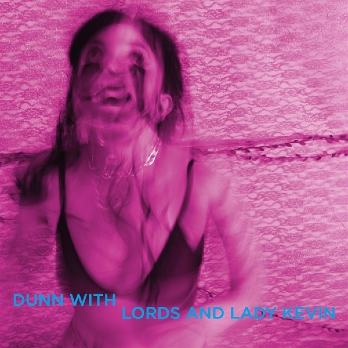 Dunn With Lords And Lady Kevin - Last Days At Hot Slit