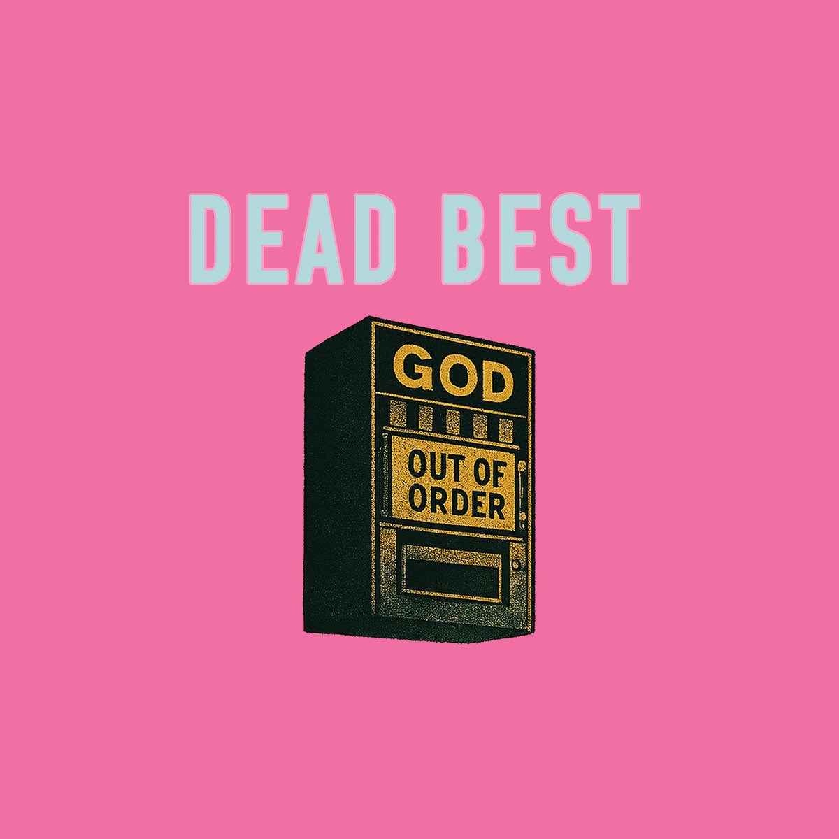 Afbeelding van Dead Best - God Out Of Order