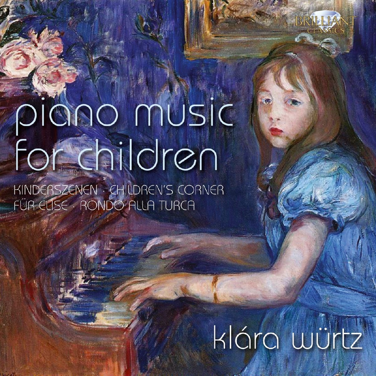 Afbeelding van Klára Würtz - Piano Music For Children (Kinderszenen · Children's Corner · Für Elise · Rondo Alla Turca)