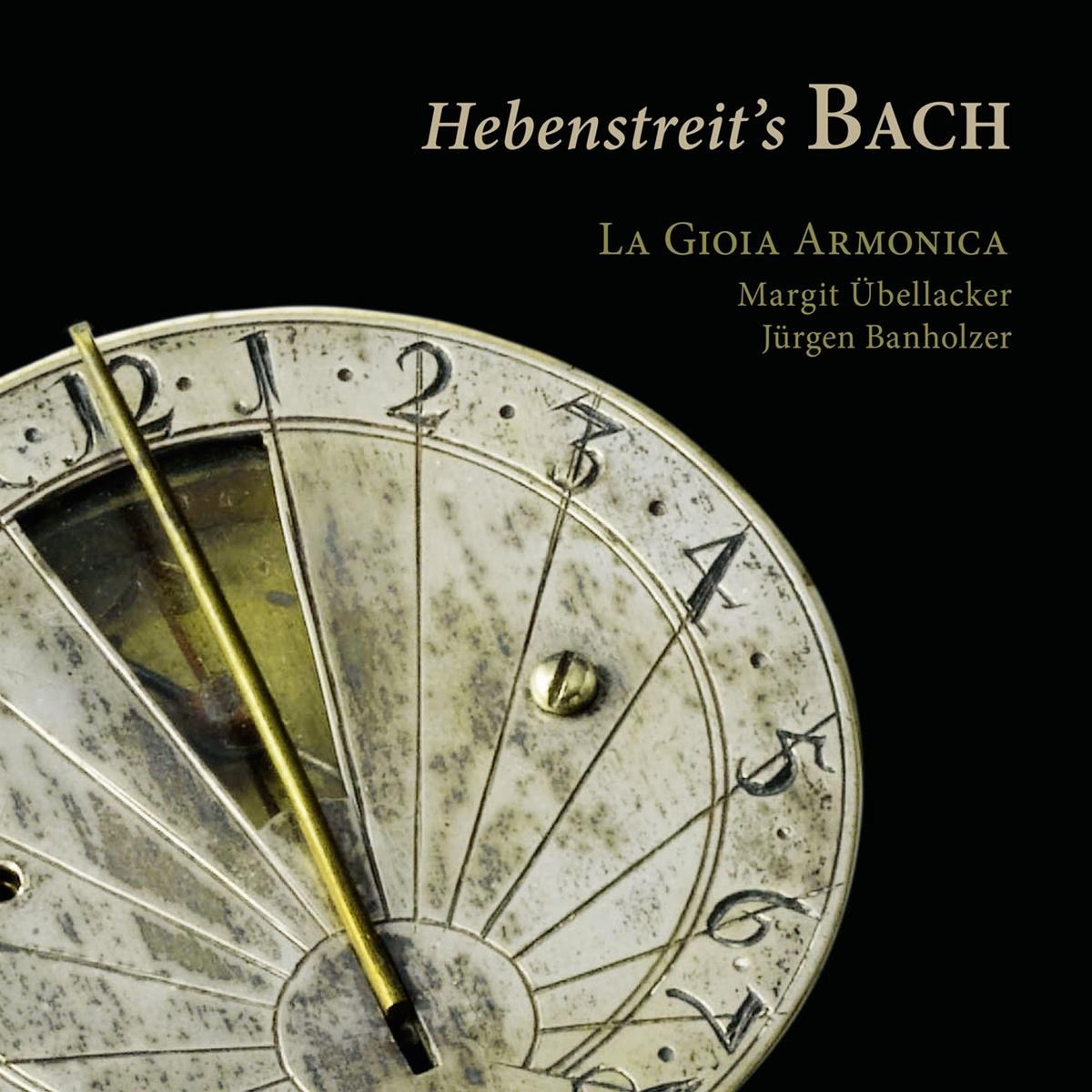 Afbeelding van La Gioia Armonica, Margit Übellacker, Jürgen Banholzer - Hebenstreit's Bach