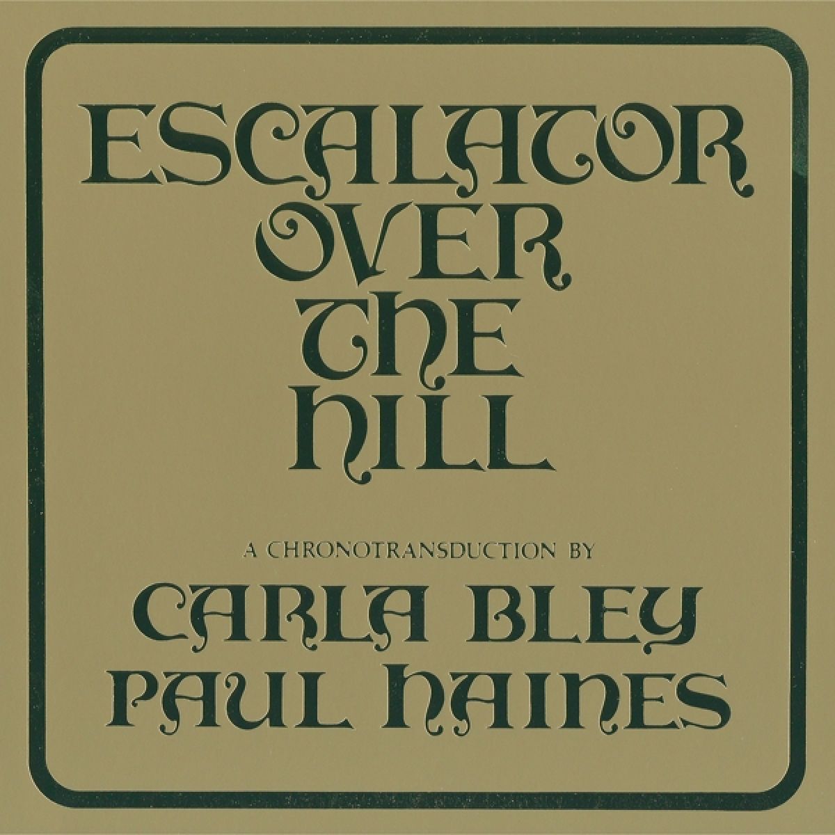 Afbeelding van Carla Bley, Paul Haines - Escalator Over The Hill