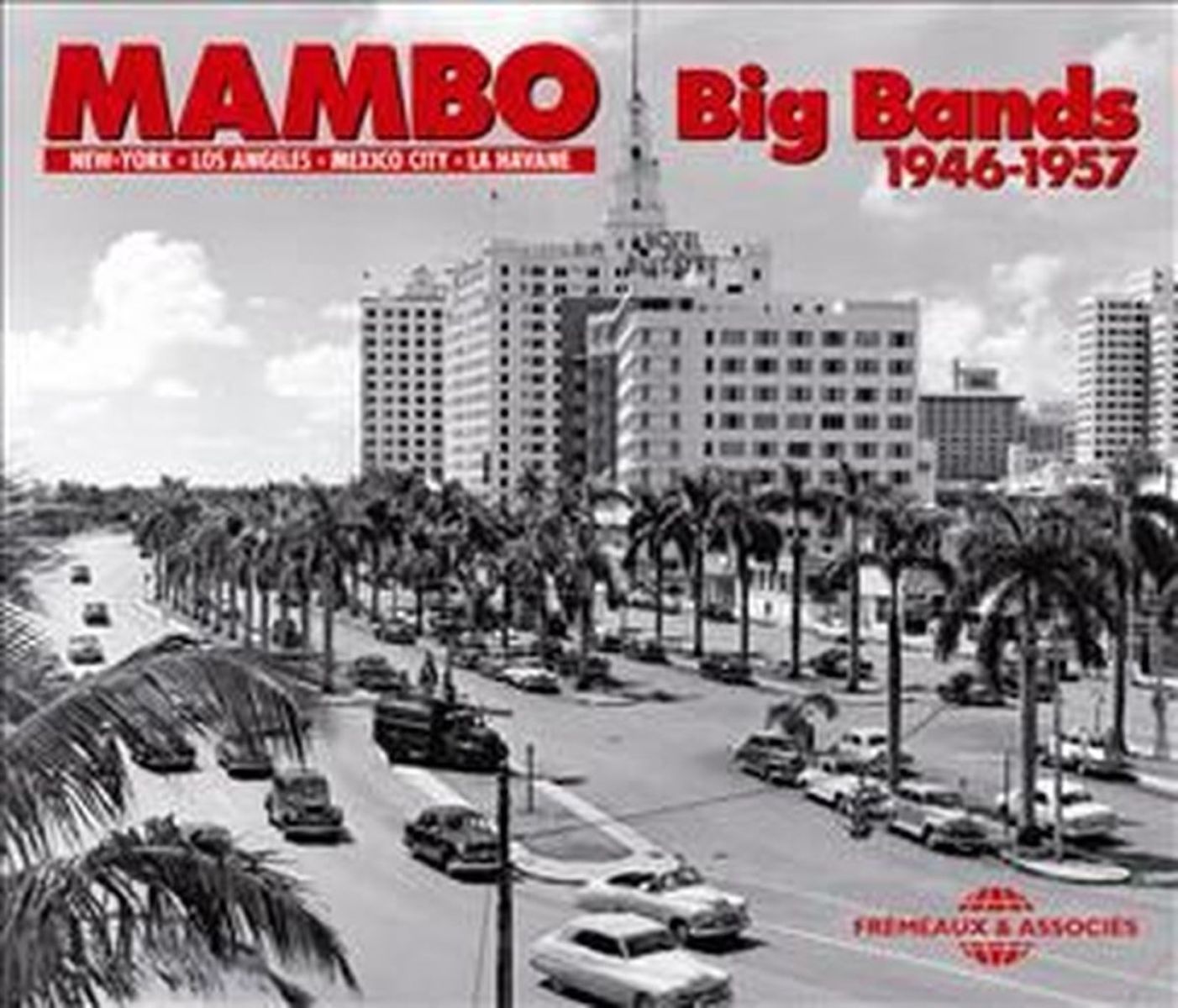 Afbeelding van Various Artists - Mambo Big Bands 1946 - 1957 (New York - Los Angeles - Mexico City - La Havanne)