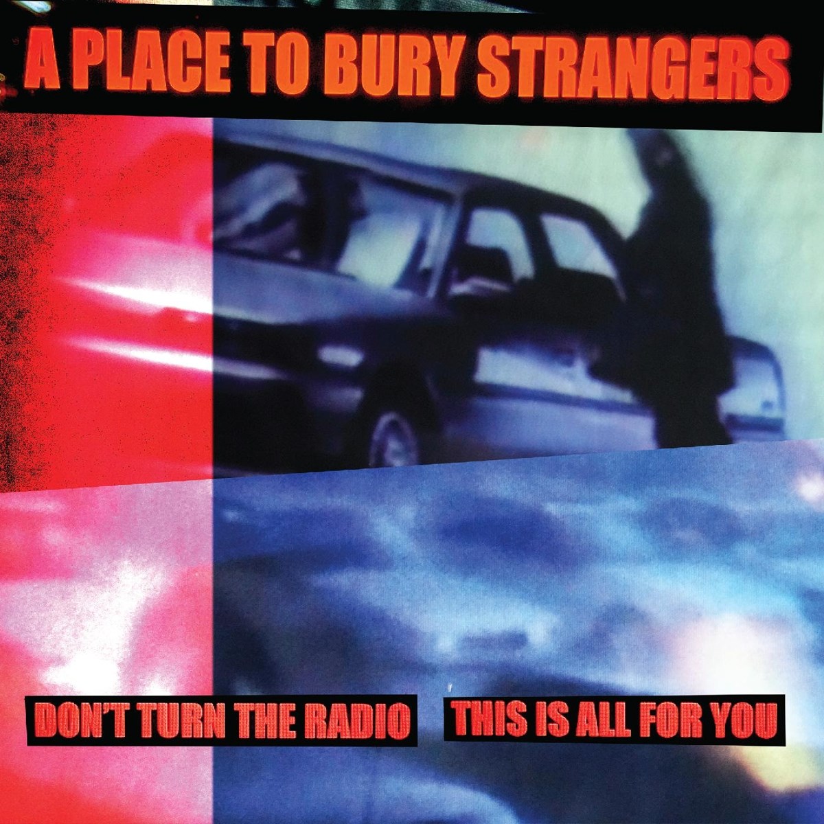 Afbeelding van A Place To Bury Strangers - Don't Turn The Radio / This Is All For You