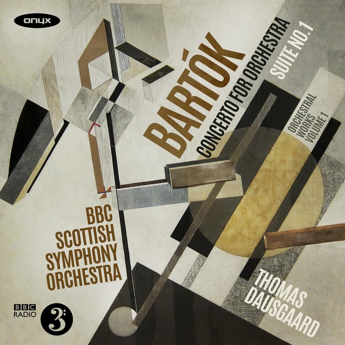 BBC Scottish Symphony Orchestra, Thomas Dausgaard - Bartók: Concerto For Orchestra | Suite No.1 (Orchestral Works Volume 1)