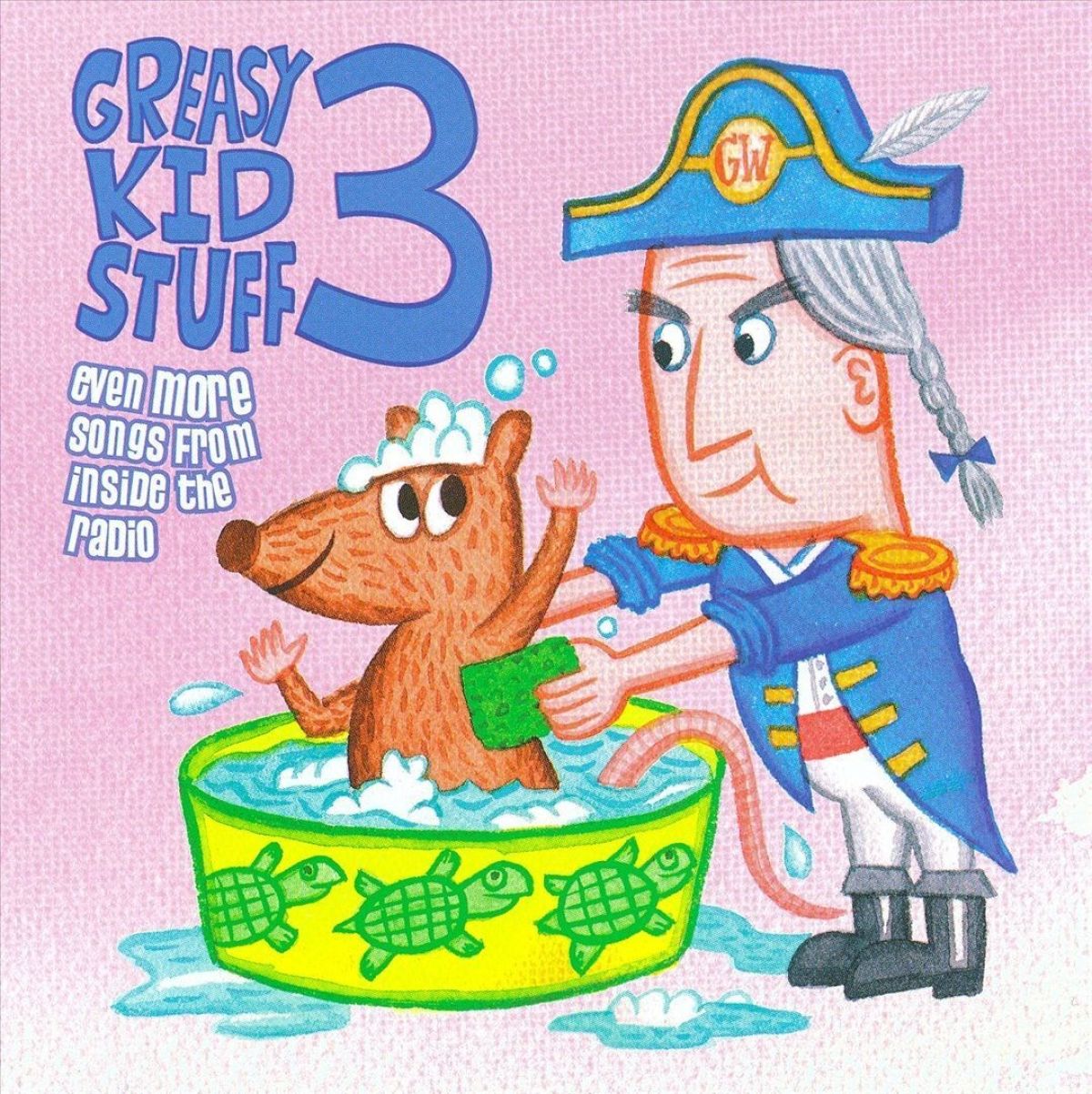 Various Artists - Greasy Kid Stuff 3: Even More Songs From Inside The Radio