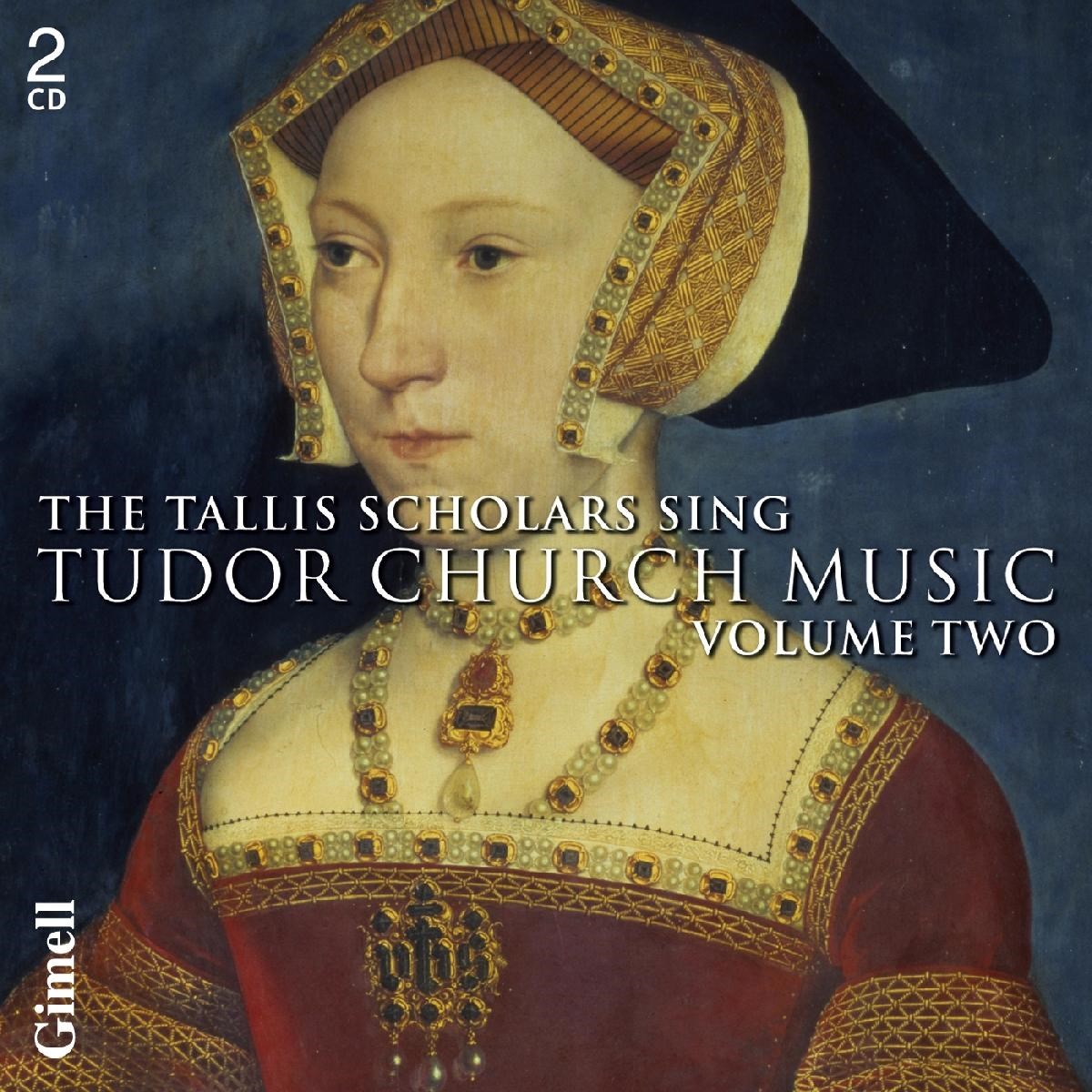 The Tallis Scholars, Peter Phillips - The The Tallis Scholars Sing Tudor Church Music Vol. Two