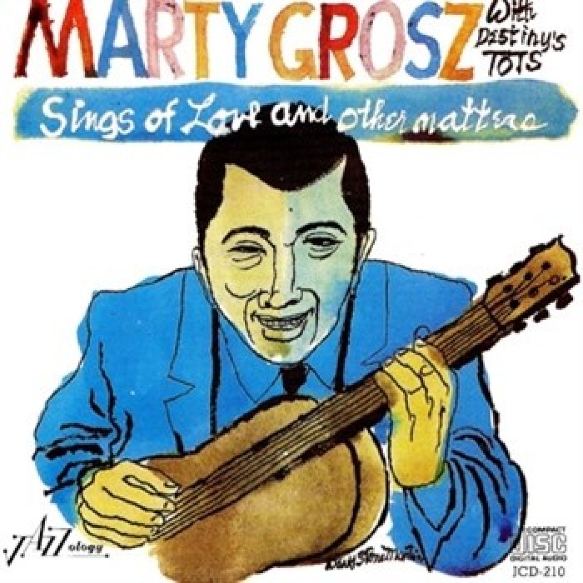 Marty Grosz & Destiny's Tots - Sings Of Love And Other Matters