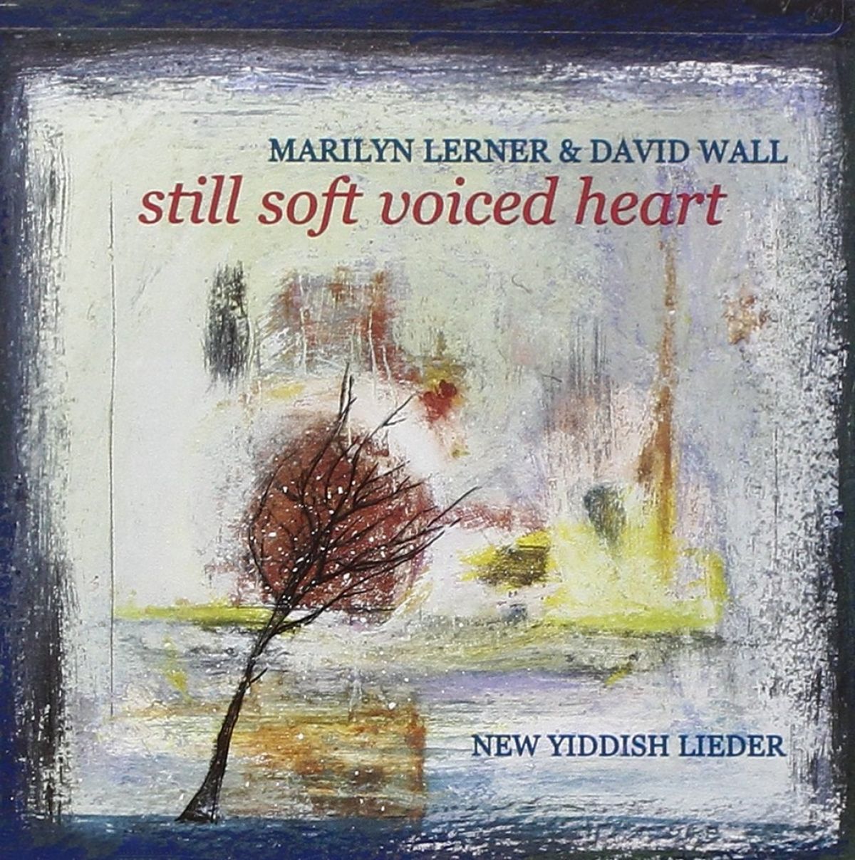 Afbeelding van Marilyn Lerner & David Wall - Still Soft Voiced Heart: New Yiddish Lieder