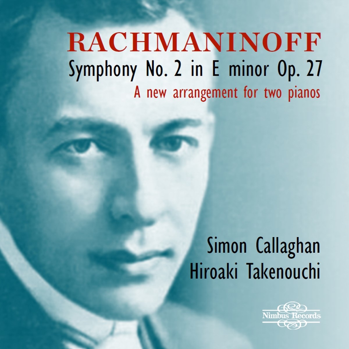 Simon Callaghan & Hiroaki Takenouchi - Rachmaninoff: Symphony No. 2 In E Minor, Op. 27 - For Two Pianos