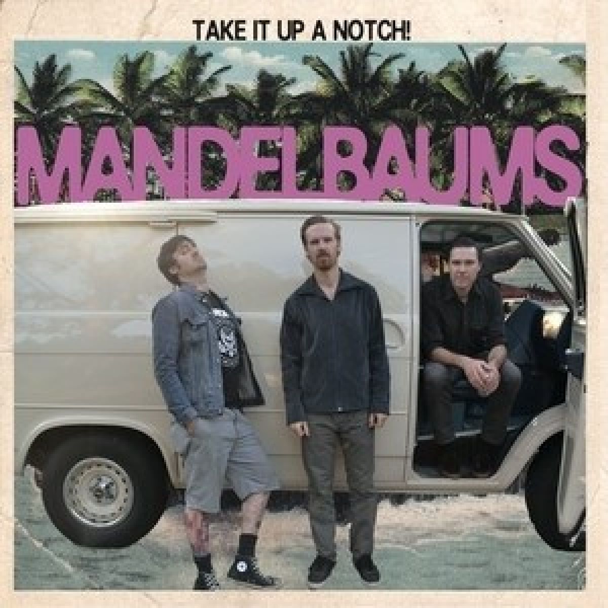 Mandelbaums - Take It Up A Notch