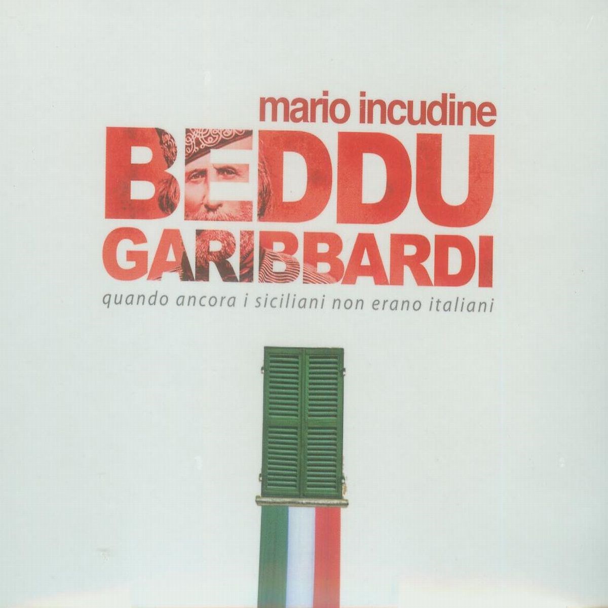 Afbeelding van Mario Incudine - Beddu Garibbardi