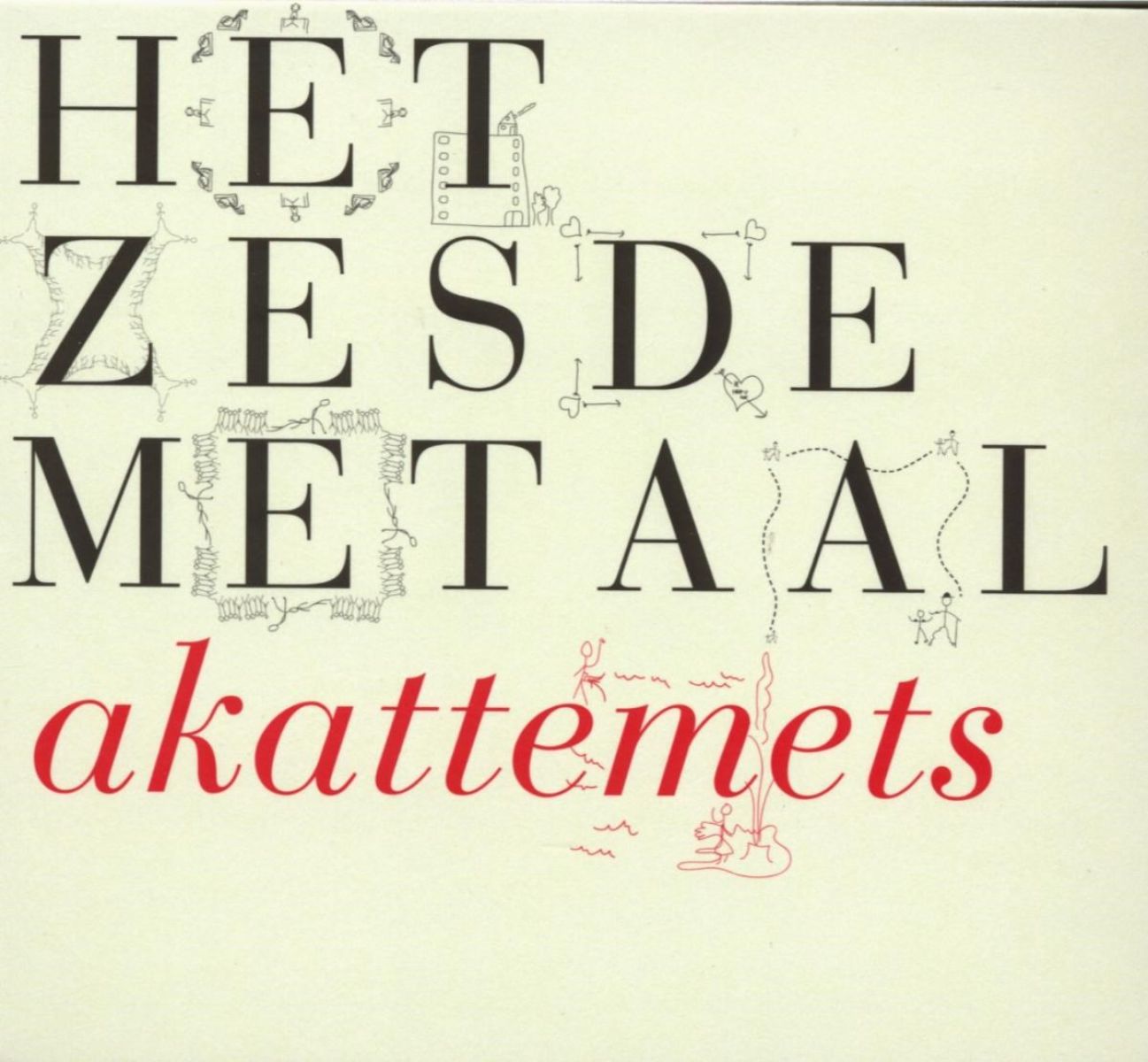 Afbeelding van Het Zesde Metaal - Akattemets