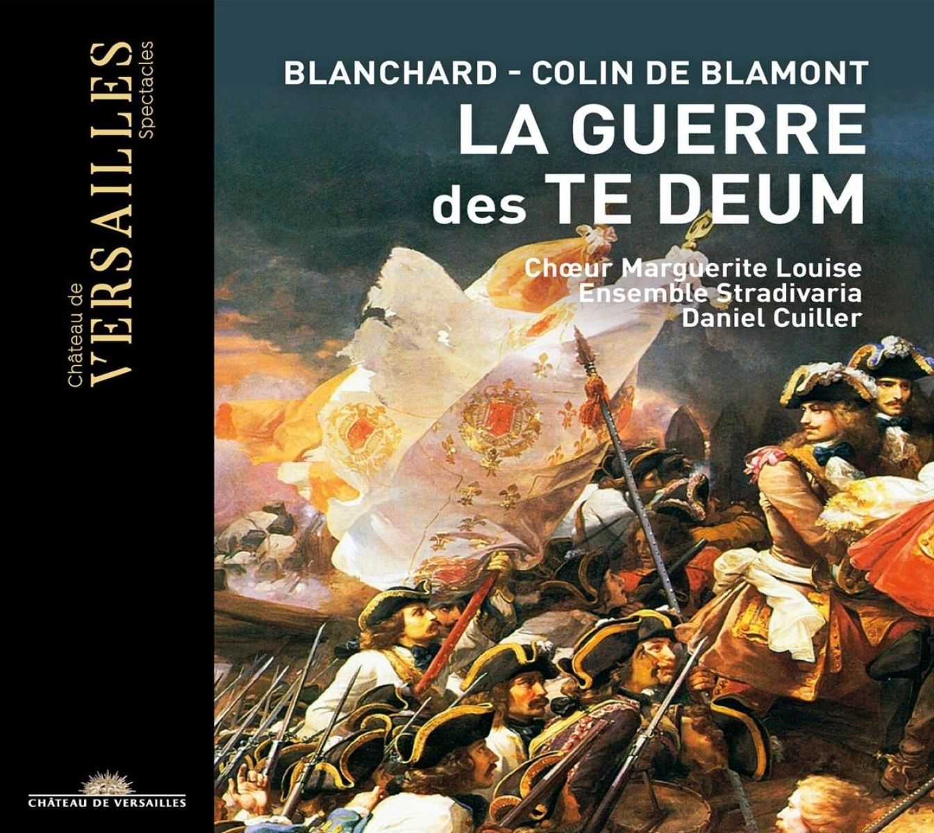 Chœur Marguerite Louise, Ensemble Stradivaria, Daniel Cuiller - La Guerre Des Te Deum