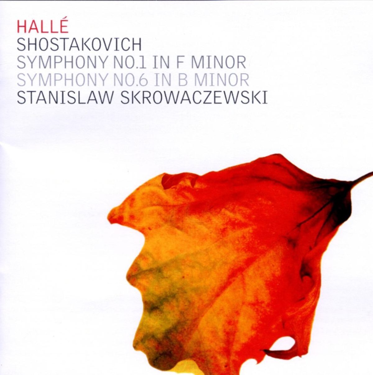 Hallé Orchestra, Stanislaw Skrowaczewski - Shostakovich: Symphony No.1 & 6