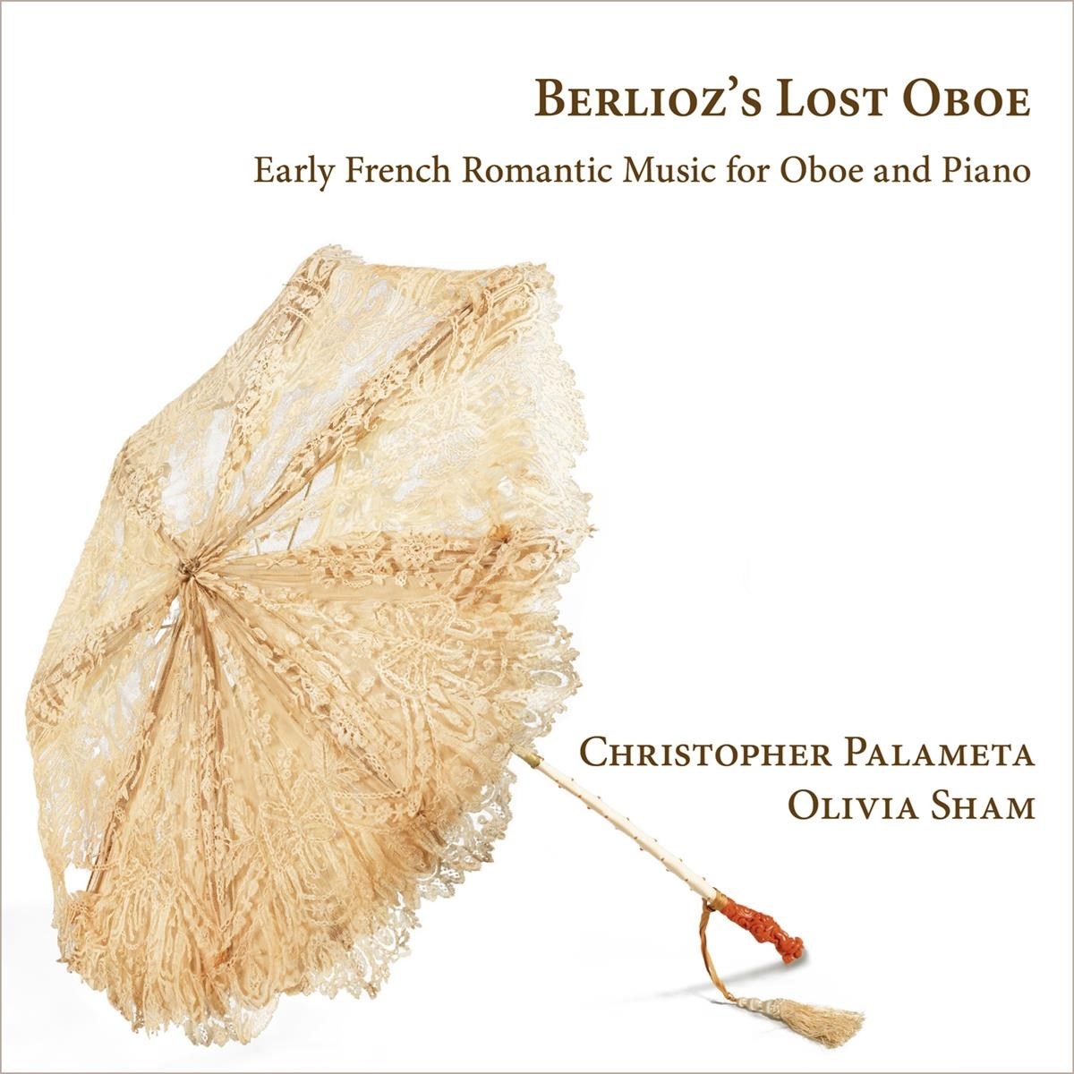 Afbeelding van Christopher Palameta & Olivia Sham - Berlioz's Lost Oboe: Early French Romantic Music For Oboe And Piano