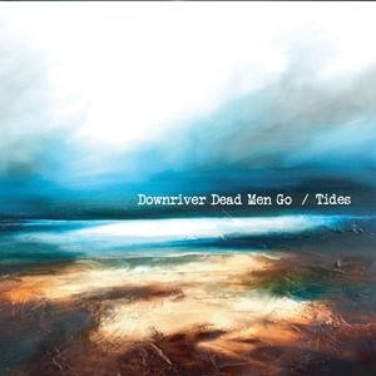 Afbeelding van Downriver Dead Men Go - Tides