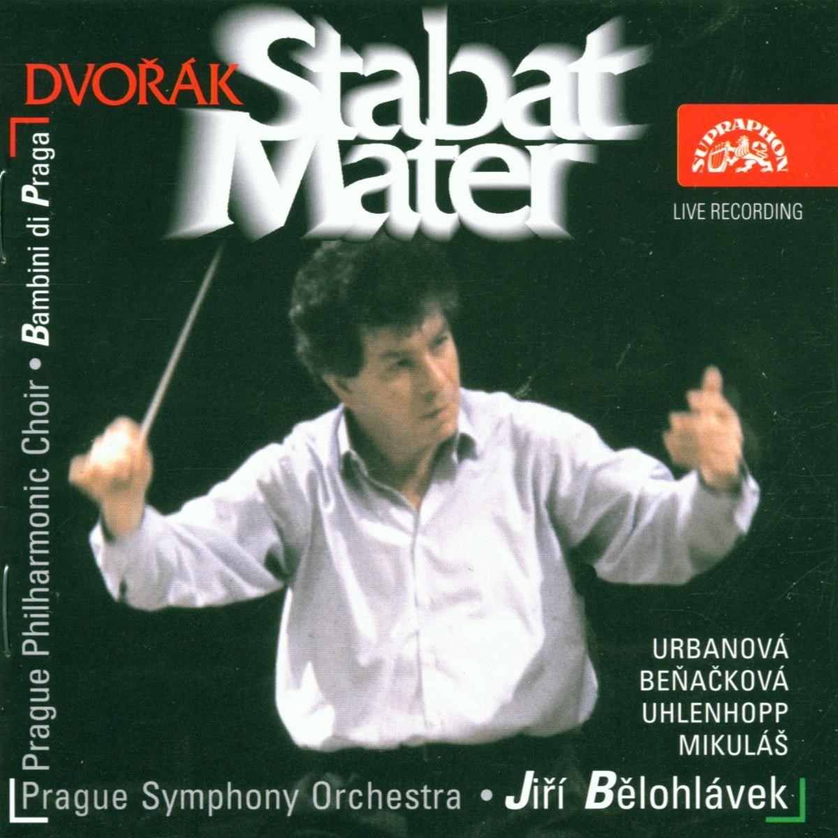 Prague Philharmonic Choir, Prague Symphony Orchestra, Jiri Belohlávek - Dvořák: Stabat Mater, Op.58