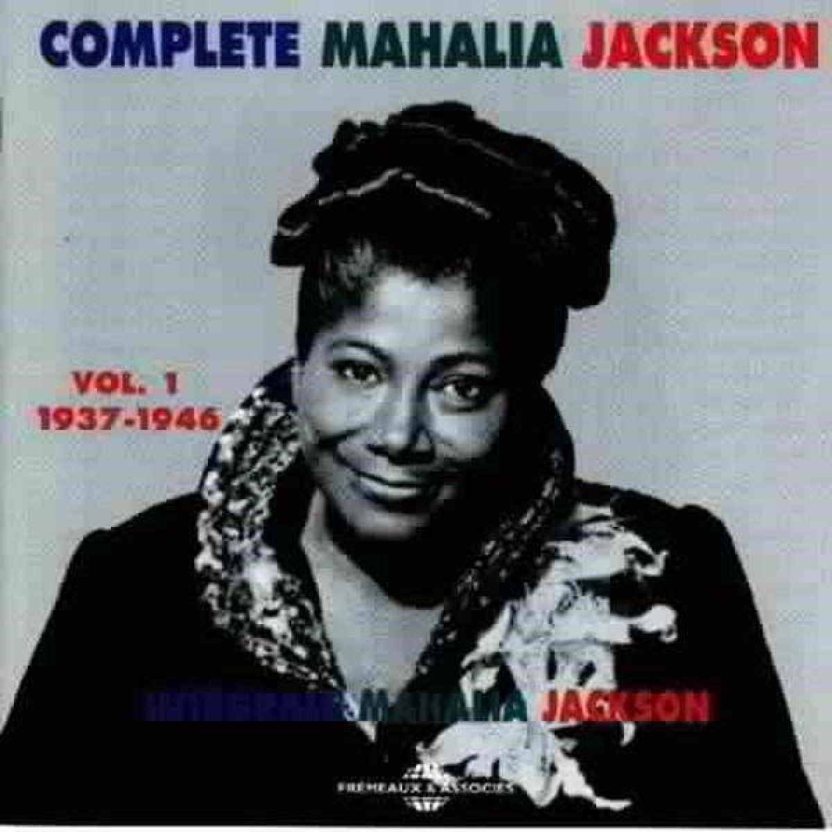 Mahalia Jackson - Complete Mahalia Jackson Vol. 1 1937-1946