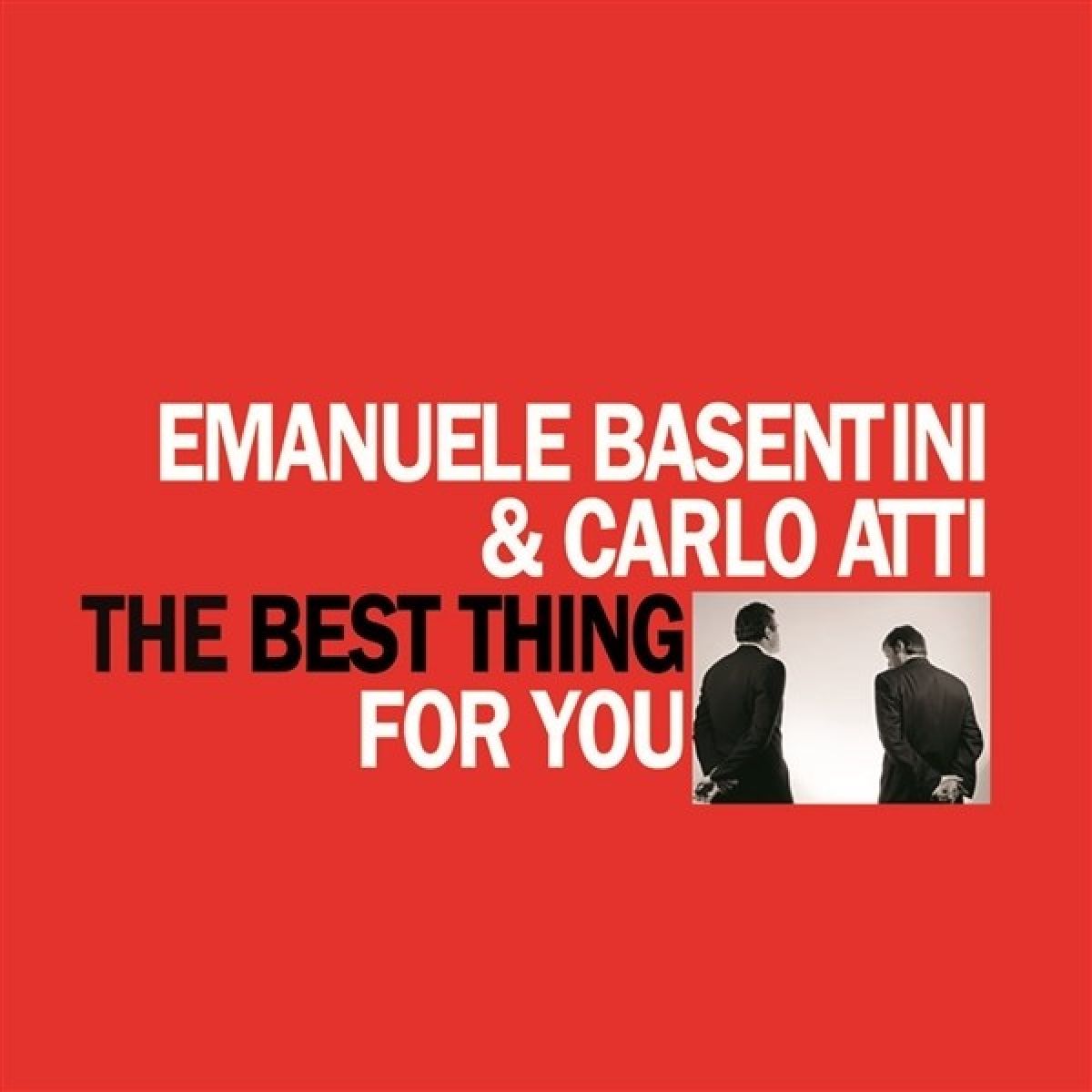 Afbeelding van Emanuele Basentini & Carlo Atti - The Best Thing For You
