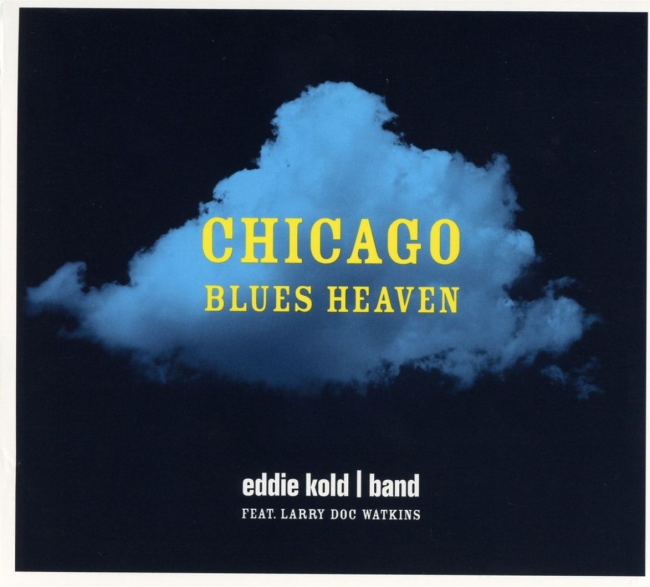 Afbeelding van Eddie Kold Band Feat. Larry Doc Watkins - Chicago Blues Heaven