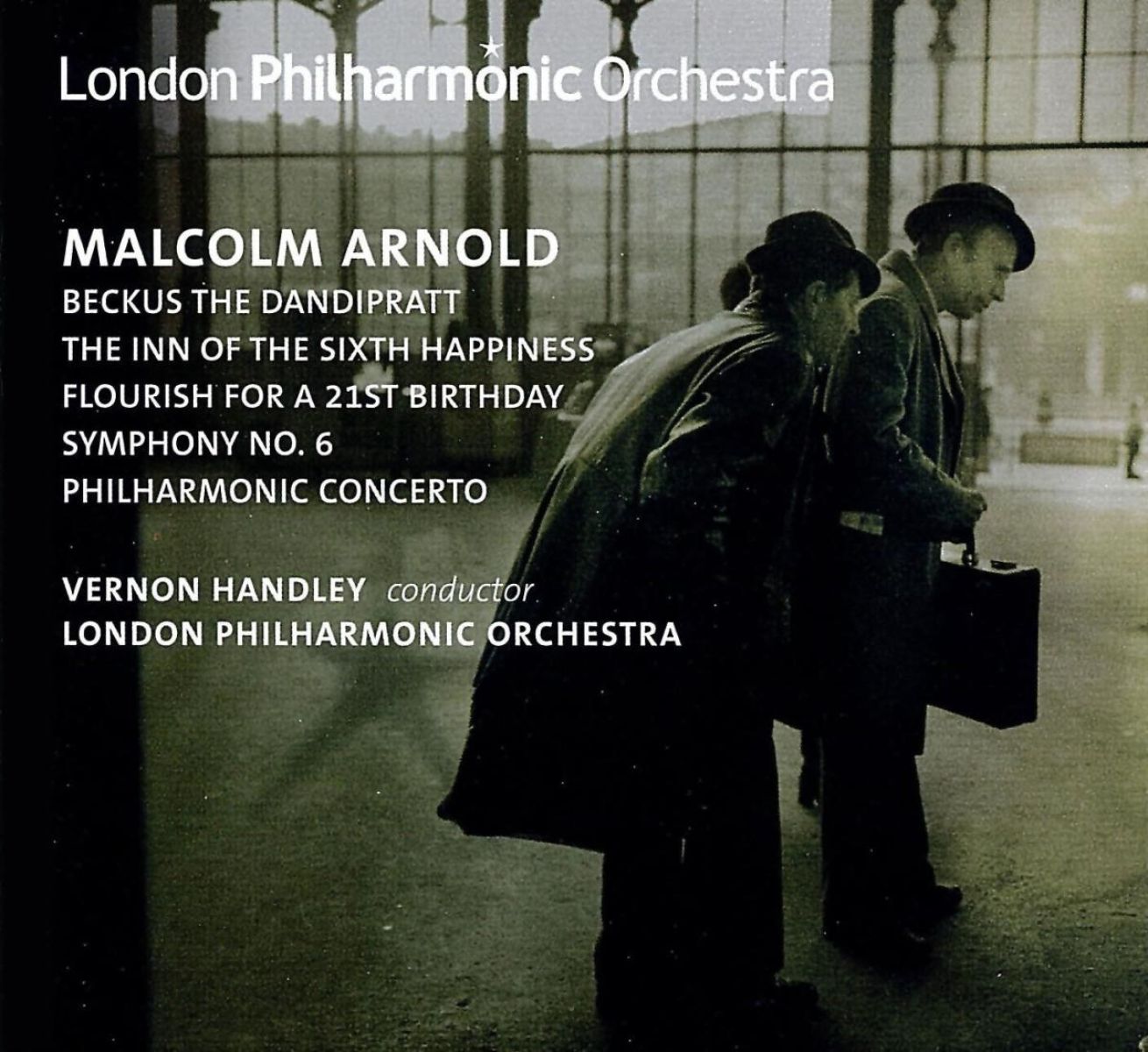 Vernon Handley, London Philharmonic Orchestra - Arnold: Beckus The Dandipratt|Symphony No.6