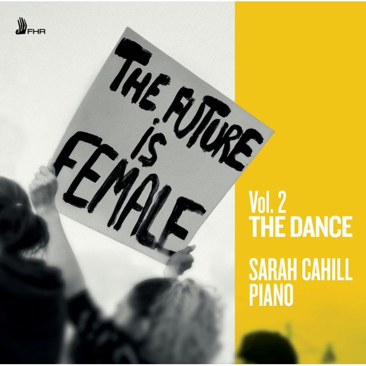 Sarah Cahill - The Future Is Female Vol.2 - The Dance