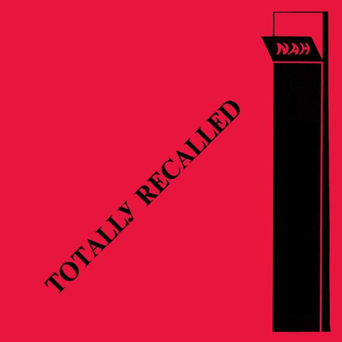 Nah - Totally Recalled