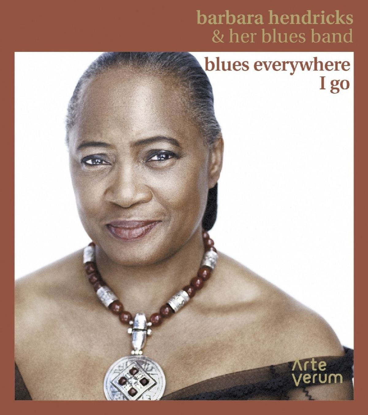 Barbara Hendricks & Her Blues Band - Blues Everywhere I Go