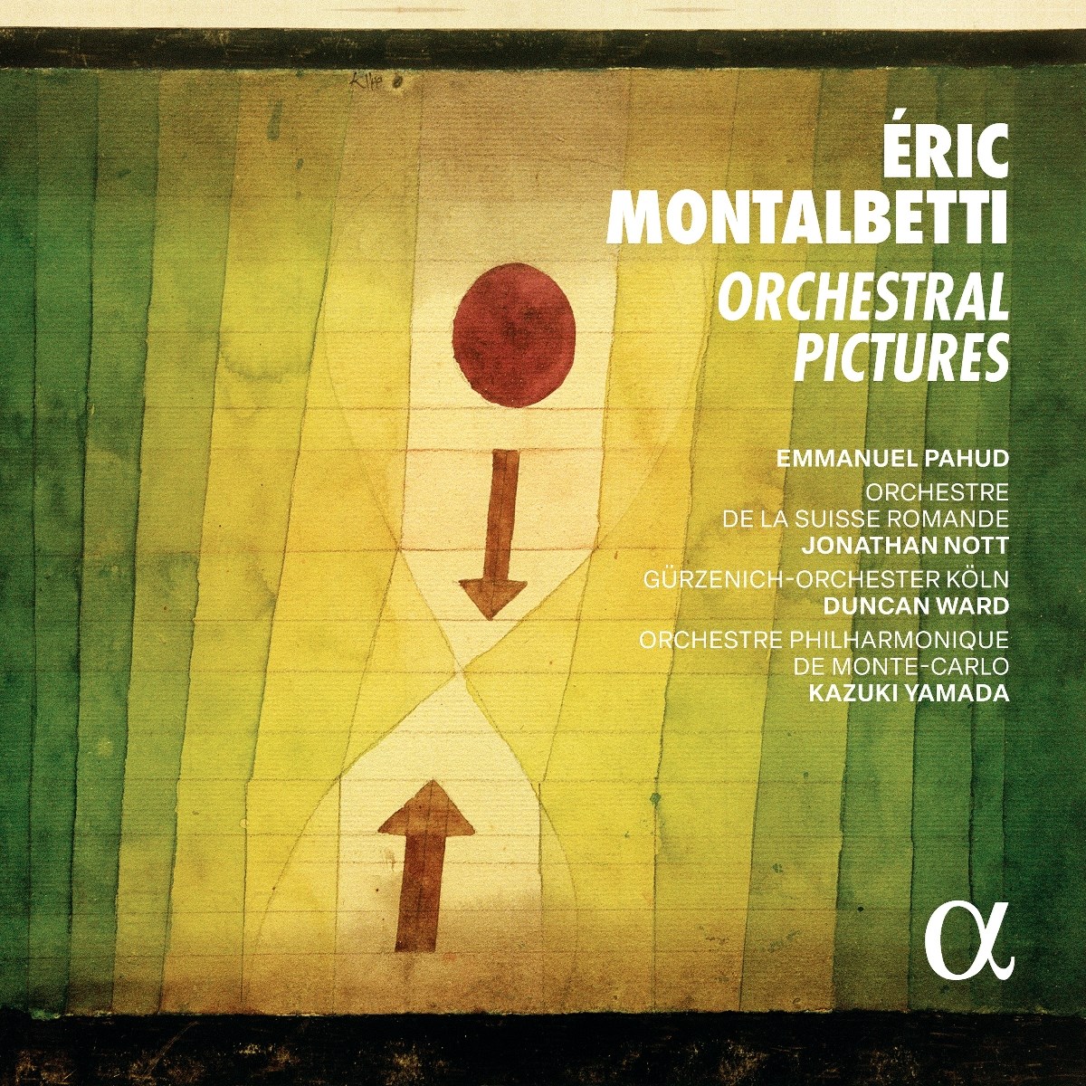 Afbeelding van Orchestre De La Suisse Romande, Jonathan Nott, Gürzenich Orchester Köln, Duncan Ward, Orchestre Philharmonique De Monte-Carlo, Kazuki Yamada - Montalbetti: Orchestral Pictures