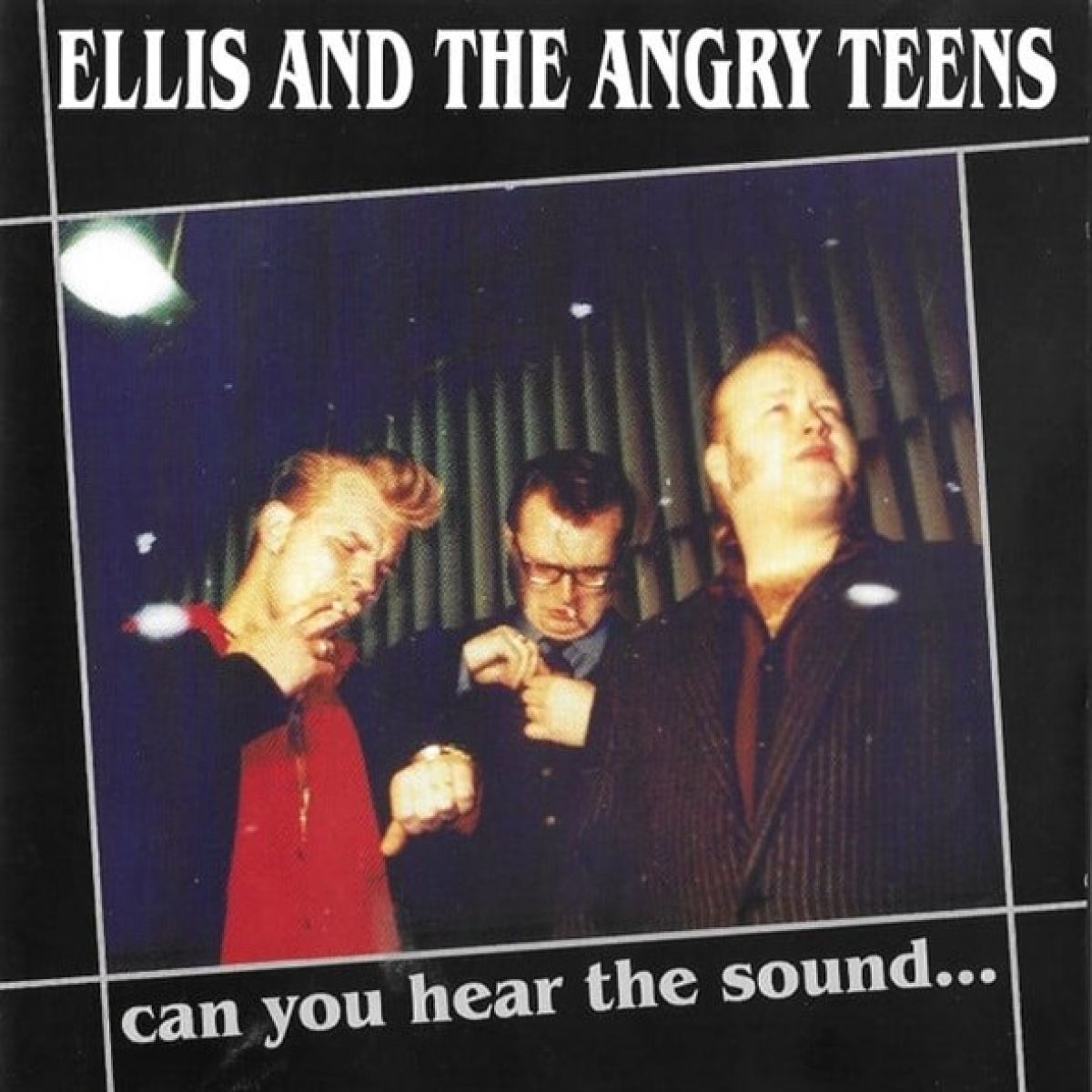 Afbeelding van Ellis & The Angry Teens - Can You Hear The Sound...