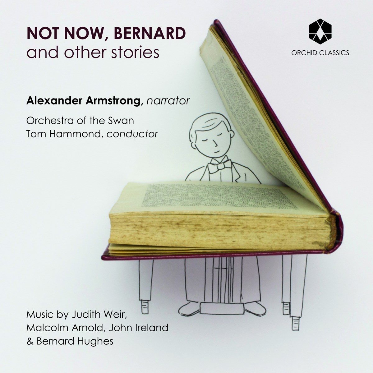 Alexander Armstrong, Orchestra Of The Swan, Tom Hammond - Not Now, Bernard And Other Stories