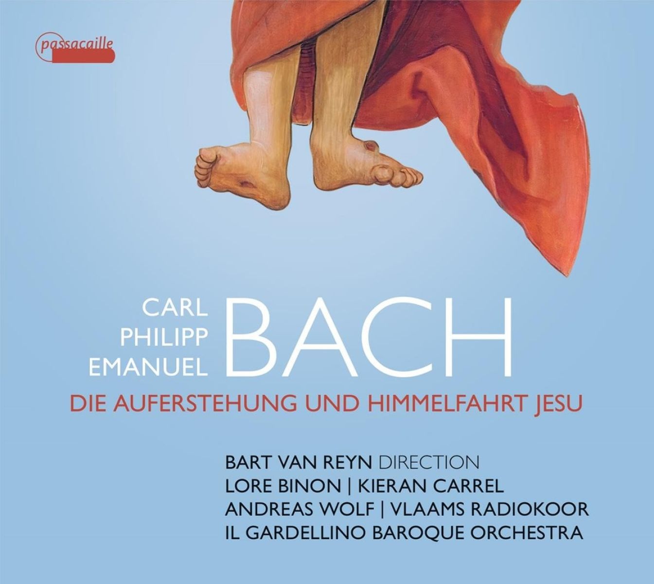 Lore Binon, Kieran Carrel, Andreas Wolf - C.P.E. Bach: Die Auferstehung Und Himmelfahrt Jesu