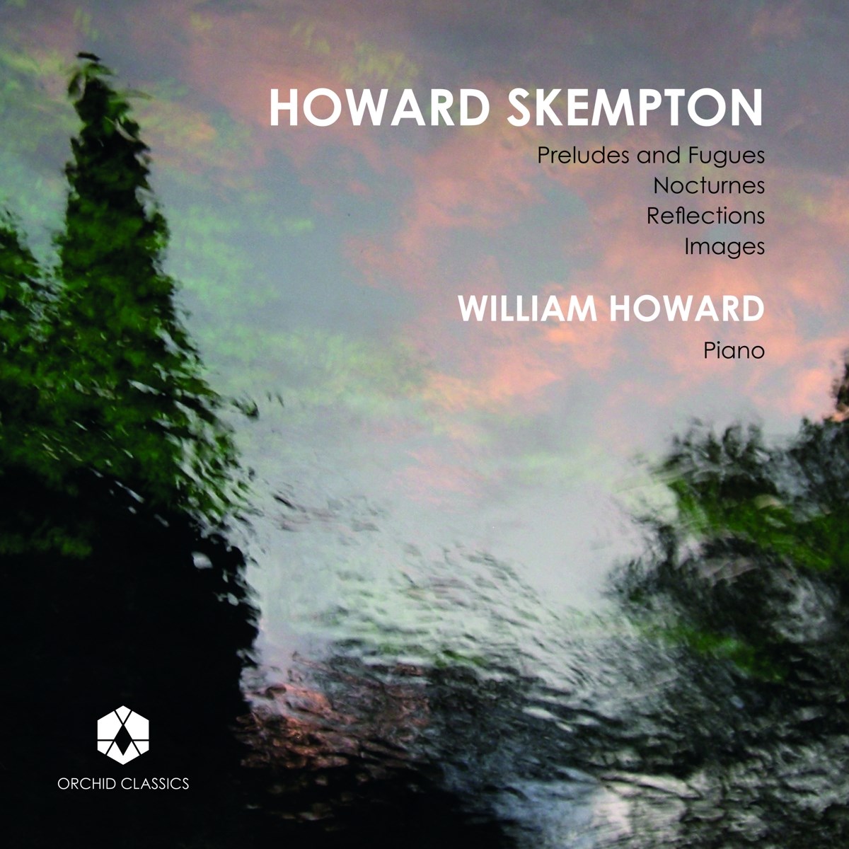 Afbeelding van William Howard - Skempton: Preludes And Fugues | Nocturnes | Reflections