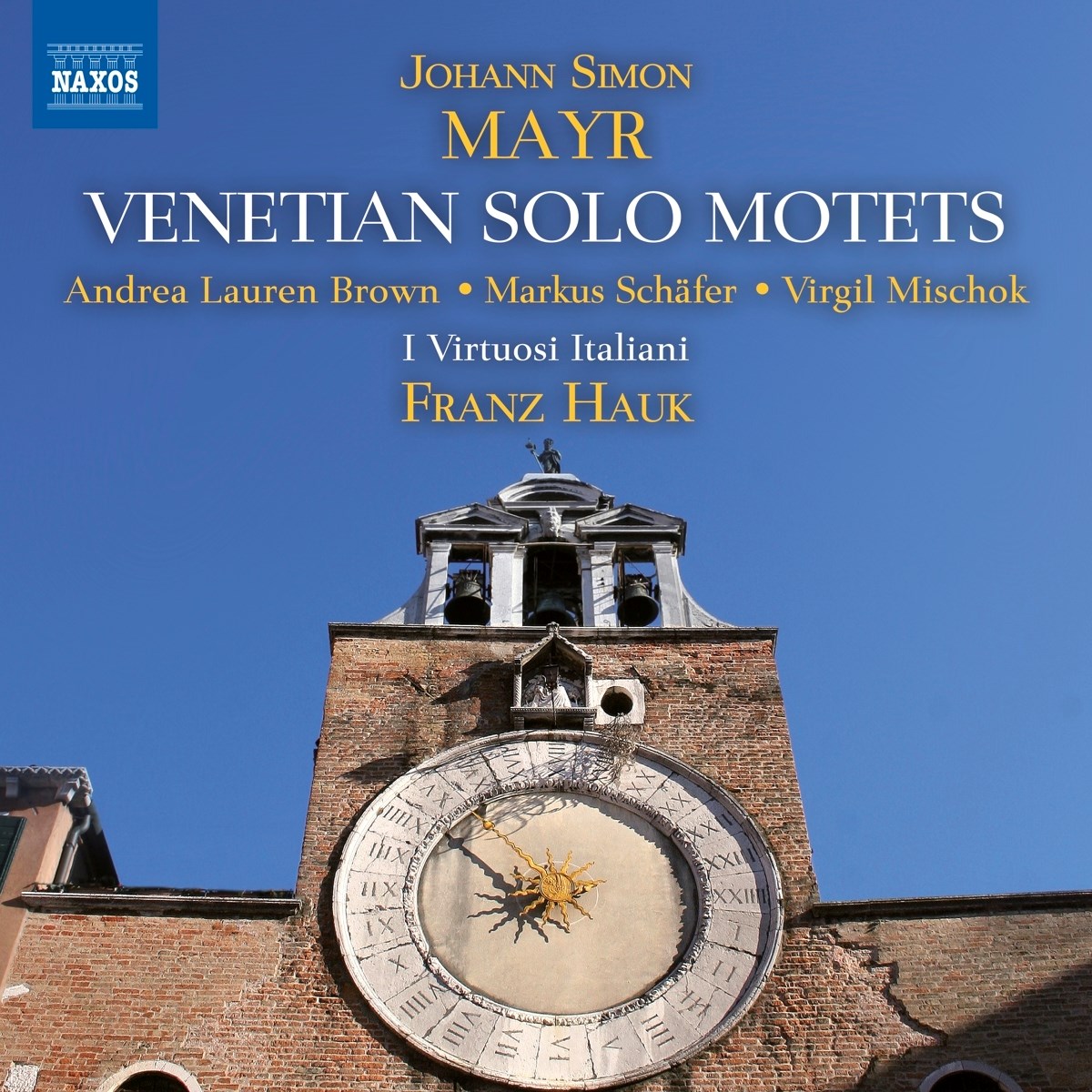 Andrea Lauren Brown, Markus Schäfer, Virgil Mischok, I Virtuosi Italiani, Franz Hauk - Mayr: Venetian Solo Motets